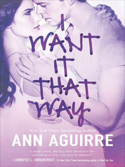 Title details for I Want It That Way by Ann Aguirre - Wait list